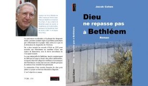 Jacob Cohen : « Dieu ne repasse pas à Bethléem », un ouvrage à lire pour comprendre la mascarade des négociations avec Israël